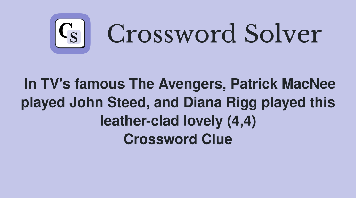 In TV's famous The Avengers, Patrick MacNee played John Steed, and